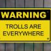 Trolls are Dumb AND Funny