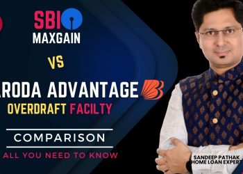 SBI MAXGAIN VS BARODA ADVANTAGE HOME LOAN OVERDRAFT COMPARISON | Sandeep Pathak