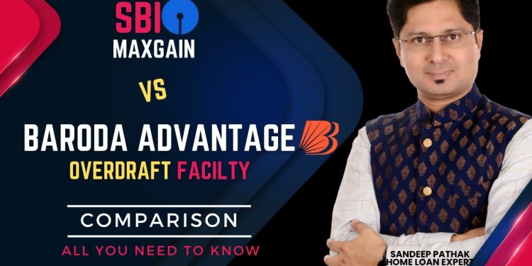 SBI MAXGAIN VS BARODA ADVANTAGE HOME LOAN OVERDRAFT COMPARISON | Sandeep Pathak