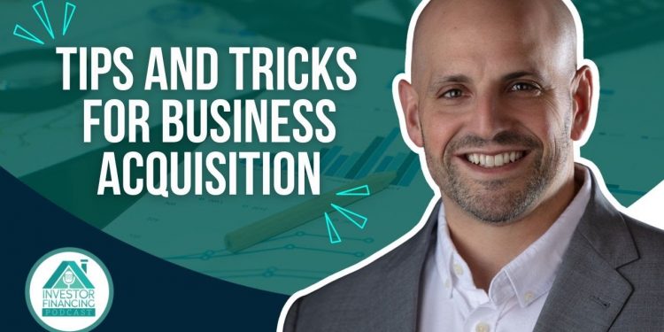 If You're Looking To Acquire A Business, Check Out These Tips And Tricks!