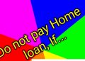 Do not pay HOME Loans if.. #homeloan #housingloan #loan #banks #trending