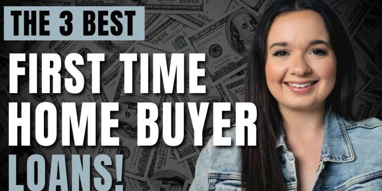 The BEST First Time Home Buyer Loans To BUY YOUR FIRST HOME!