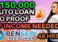 $150,000 auto loan from Penfed no proof of income needed