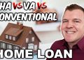 FHA vs Conventional vs VA Mortgage Loans – Which is Better?