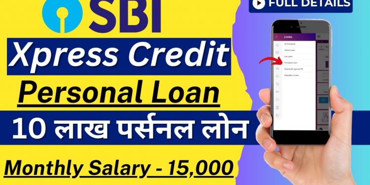SBI Personal Loan | SBI Xpress Credit Personal Loan | Features, Benefits & Eligibility |