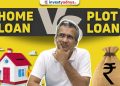 Difference Between Home Loan And Plot Loan | Home Loan Vs Plot Loan