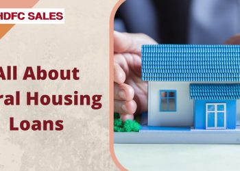 All About Rural Housing Loans | Housing Loans in India – HDFC Sales
