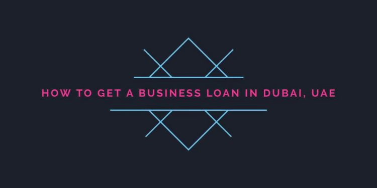How to get a Business loan in Dubai, UAE