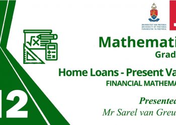 4  Gr 12 Mathematics – Financial Maths –  Home Loans