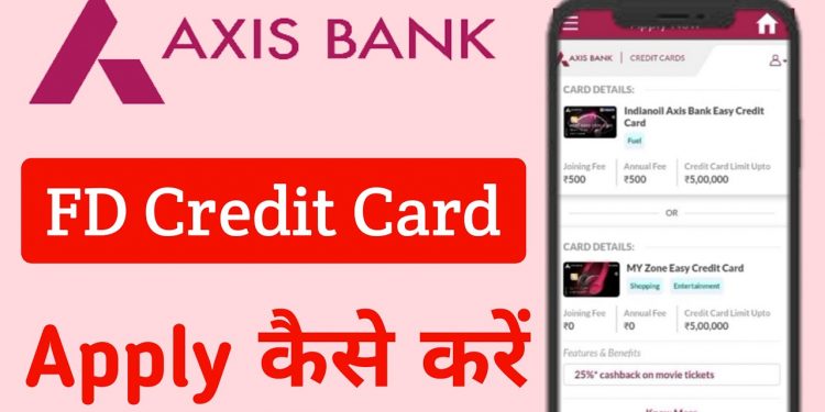 Axis Bank FD Credit Card Apply Online | Axis Bank Credit Card FD Against | Axis Bank Credit Card
