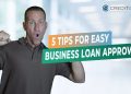 5 Tips for Easy Business Loan Approvals!