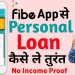 Fibe personal loan | Fibe App Se loan kaise le | Fibe instant loan app