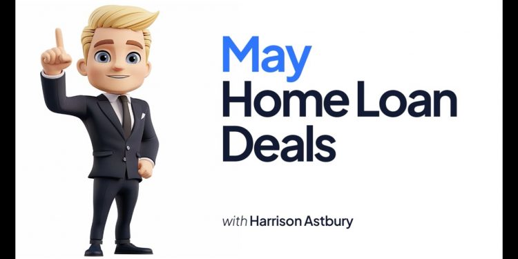 Hot Home Loan Deals – May 2024