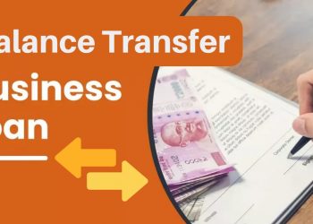 Balance Transfer of Business Loan in Details