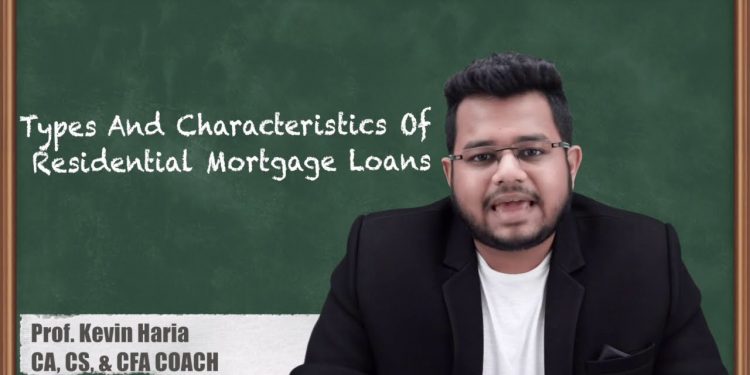 Types & Characteristics of Residential Mortgage Loans – Introduction to Asset Backed Securities