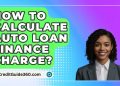 How To Calculate Auto Loan Finance Charge? – CreditGuide360.com