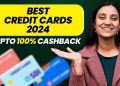 Best Credit Cards of 2024 to Earn More Cashback & Benefits | Free Credit Card 2024 in India |Finance