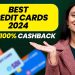 Best Credit Cards of 2024 to Earn More Cashback & Benefits | Free Credit Card 2024 in India |Finance