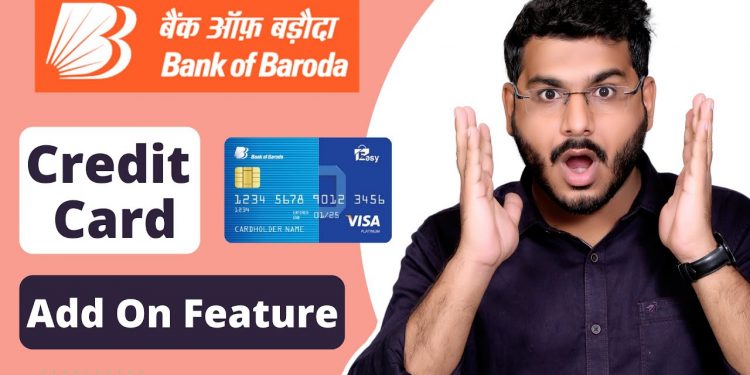 Bank Of Baroda Credit Card – Add On Feature #creditcard