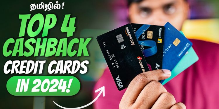 Top 4 Must Have Cashback Credit Cards in 2024 in Tamil!