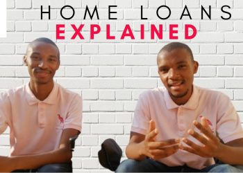 How To Prepare To Get A Home Loan In South Africa… HOME LOAN EXPLAINED