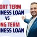 Short Term Business Loan vs Long Term Business Loan
