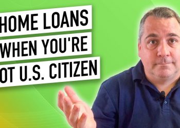 Ready to Buy! Home Loans and Requirements for Non U.S. Citizens Living in America