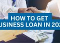 How to get business loan in 2025