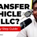 How to Place Your Vehicle in Your LLC (2024)