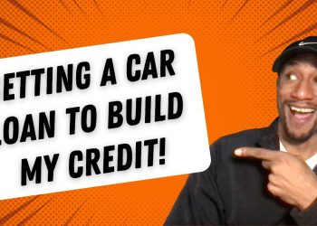 How to Build Credit Score with a Car Loan in 2022