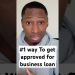 How to – 100%  Business loan approval