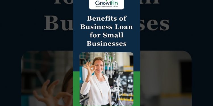 GrowiFin Finance – Benefits of Business Loan for Small Businesses