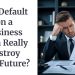 What Happens If You Default On An Unsecured Business Loan? 5 Legal Escape Routes Most Owners Miss