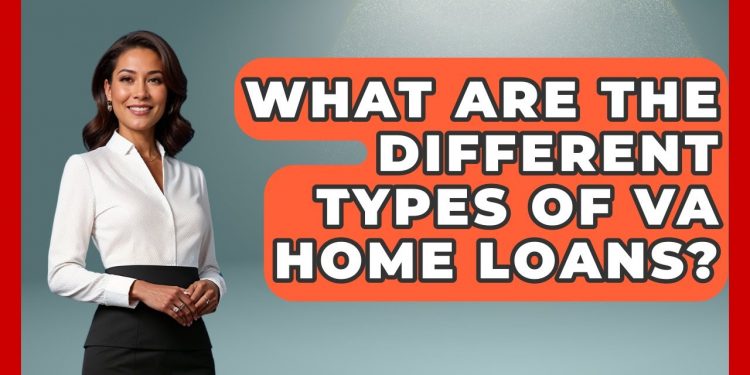 What Are The Different Types Of VA Home Loans? – Home Investing Experts
