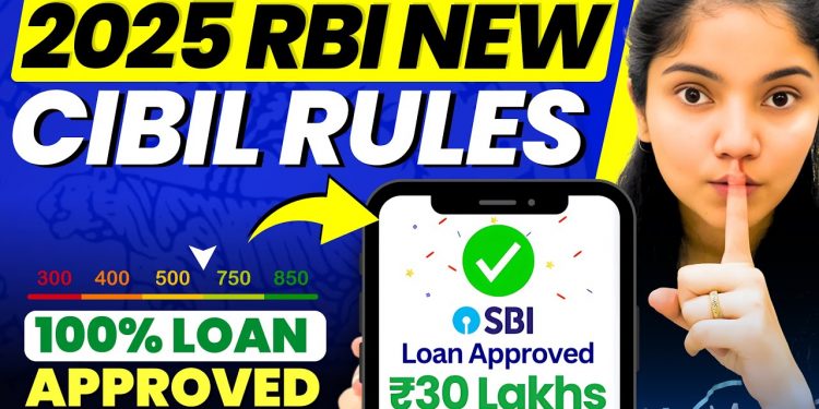 RBI New Rules for Credit Score in 2025 – CIBIL Score Gets BIG Changes