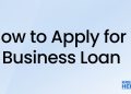 How to Apply for a Business Loan (Step-by-Step Guide)