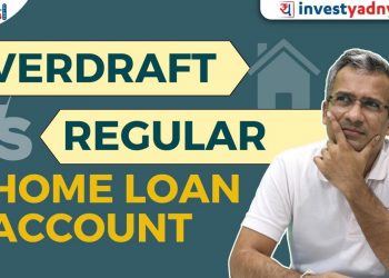 Overdraft vs Regular Home Loan Account