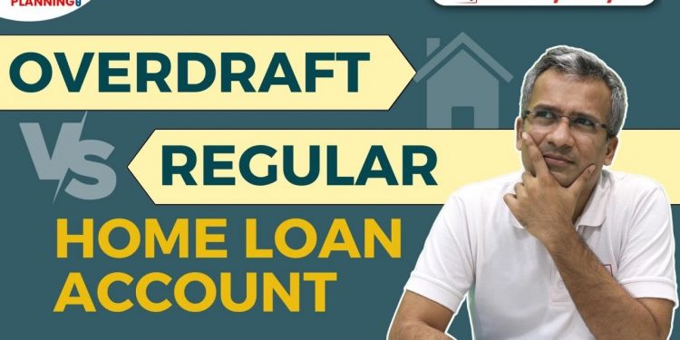 Overdraft vs Regular Home Loan Account
