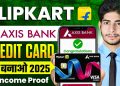 Flipkart Axis Bank Credit Card Kaise Banaye ? | How to Apply Flipkart Axis Bank Credit Card 2025