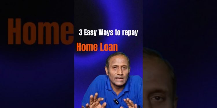 3 Easy Ways to repay Home Loan