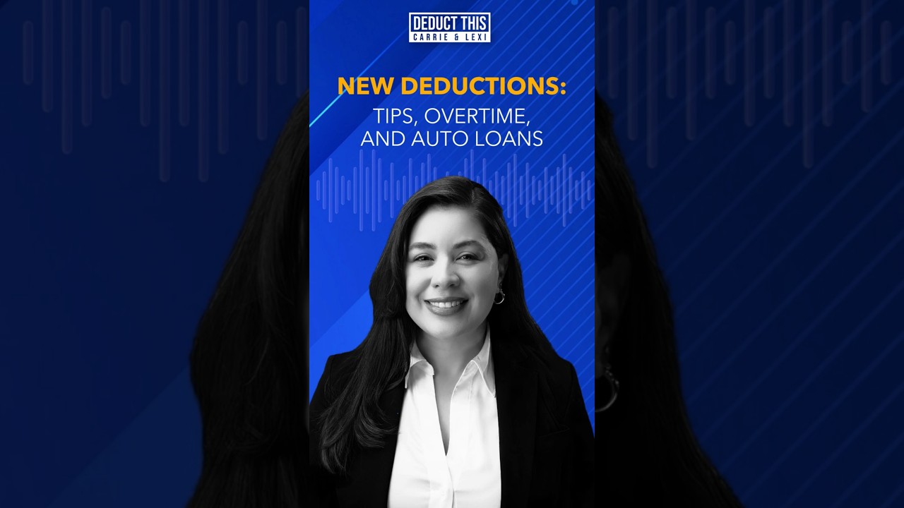 New Deductions: Tips, Overtime, and Auto Loans