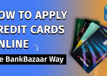 How To Apply Credit Cards Online | Get Your Dream Credit Card From BankBazaar In 5 Simple Steps