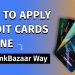 How To Apply Credit Cards Online | Get Your Dream Credit Card From BankBazaar In 5 Simple Steps