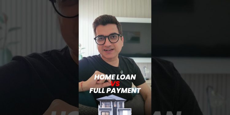 Home Loan vs Full Payment