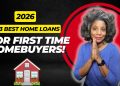 Top 3 Best Home Loans for First Time Homebuyers in 2026 (FHA, USDA, & Conventional)