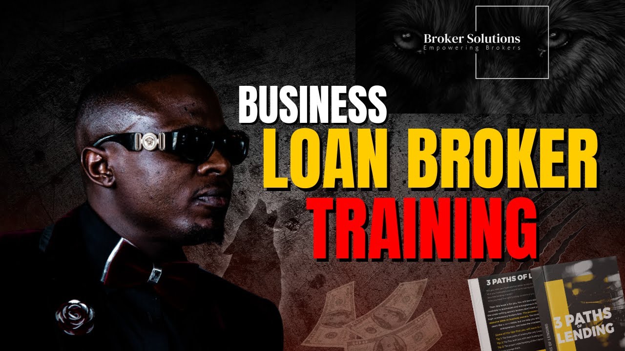Business Loan Broker Training (How to become a successful business loan broker)