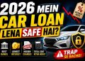 2026 Me Car Loan Lena Sahi Hai Ya Galti? | Best Bank & Lowest Interest Rate Explained