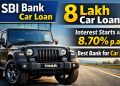 SBI Car Loan Interest Rates 2026 | 8 Lakh Car Loan – EMI, Interest | Best Bank for Car Loan in India