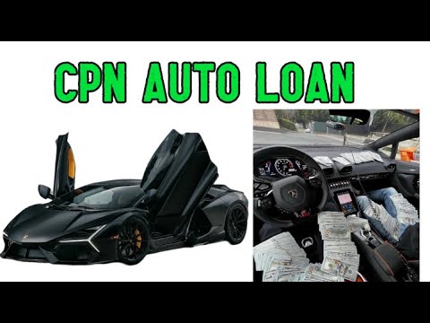 How to get an AUTO LOAN with a CPN?